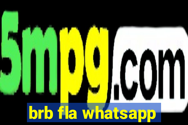 brb fla whatsapp